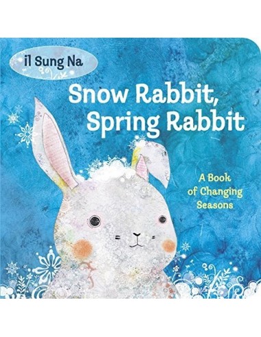 Snow Rabbit, Spring Rabbit : A Book...