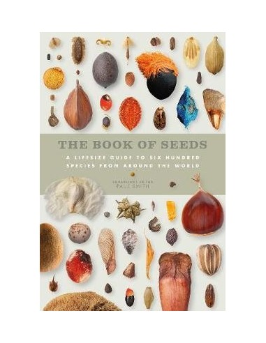 The Book of Seeds : A lifesize guide to six hundred species from around the world