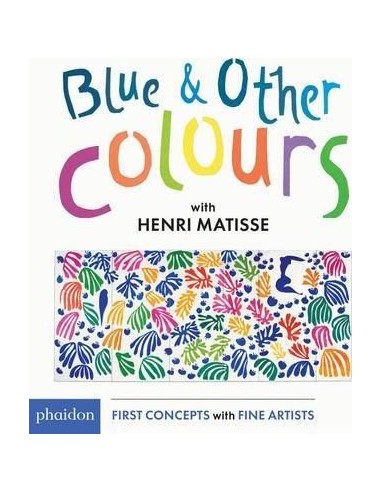 Blue & Other Colours : with Henri Matisse