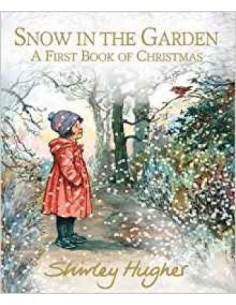 Snow in the Garden: A First Book of Christmas