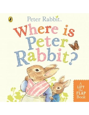 Where is Peter Rabbit? : Lift the Flap Book