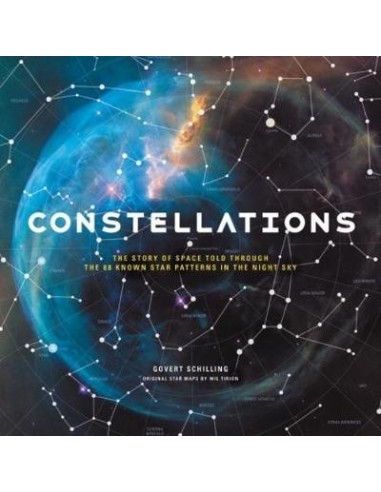 Constellations : The Story of Space Told Through the 88 Known Star Patterns in the Night Sky