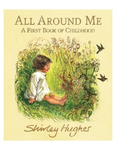 All Around Me : A First Book of Childhood