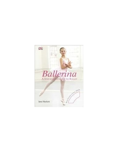 Ballerina : A Step-by-Step Guide to Ballet
