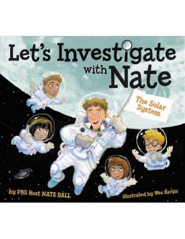Let's Investigate With Nate 2 : The Solar System