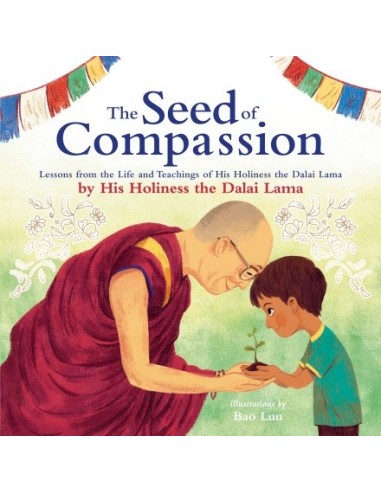 The Seed of Compassion : Lessons from...