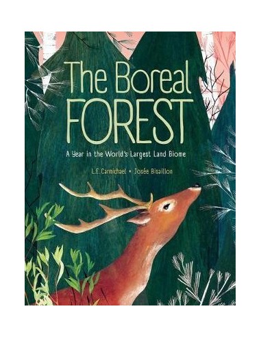 The Boreal Forest : A Year in the World's Largest Land Biome
