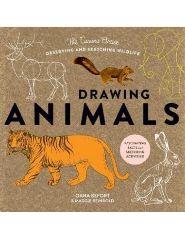 Drawing Wild Animals : Essential Techniques and Fascinating Facts for the Curious Artist