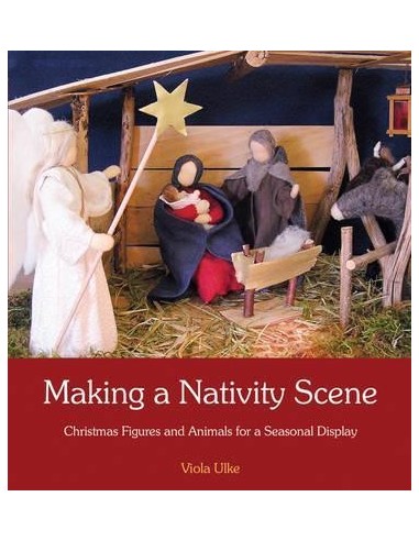 Making a Nativity Scene : Christmas Figures and Animals for a Seasonal Display