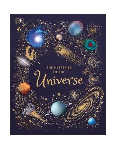 The Mysteries of the Universe : Discover the best-kept secrets of space