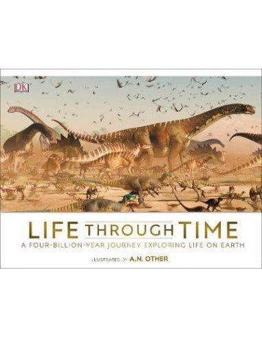 Life Through Time : The 700-Million-Year Story of Life on Earth