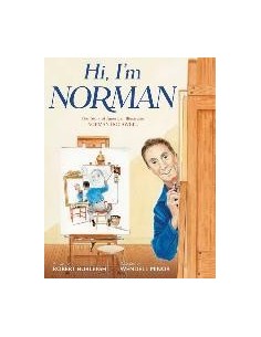 Hi, I'm Norman : The Story of American Illustrator Norman Rockwell
