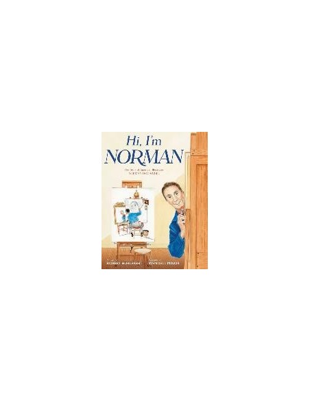 Hi, I'm Norman : The Story of American Illustrator Norman Rockwell