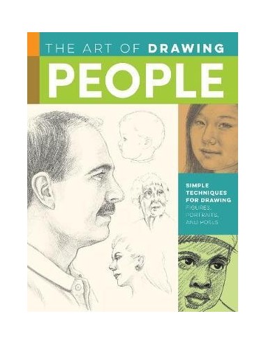 The Art of Drawing People : Simple techniques for drawing figures, portraits, and poses
