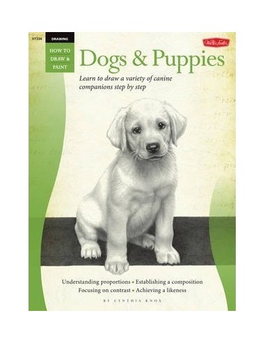 Dogs & Puppies (Drawing How to Draw and Paint) : Learn to Draw a Variety of Canine Companions Step by Step