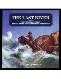 The Last River : John Wesley Powell and the Colorado River Exploring Expedition